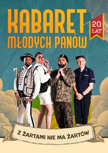 Kabaret Młodych Panów - 20 lecie - Z żartami nie ma żartów